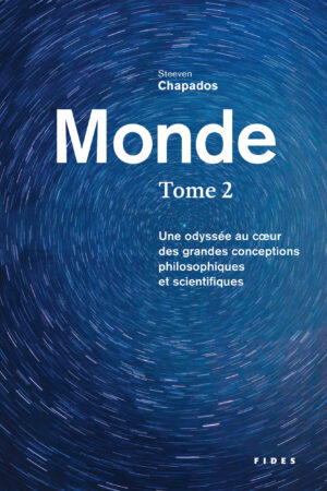 Monde T.2 - Une odyssée au cœur des grandes conceptions philosophiques et scientifiques