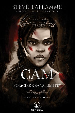 Dans l'univers des Contes Interdits : Cam, policière sans limites