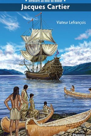 Aventures au bout du monde Jacques Cartier