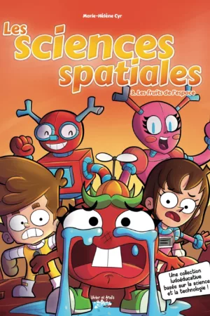 Les sciences spatiales Vol.3 Les fruits de l’espace