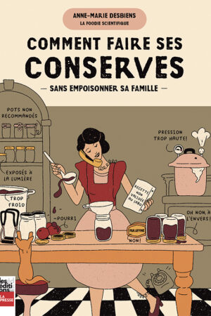 Comment faire ses conserves sans empoisonner  sa famille