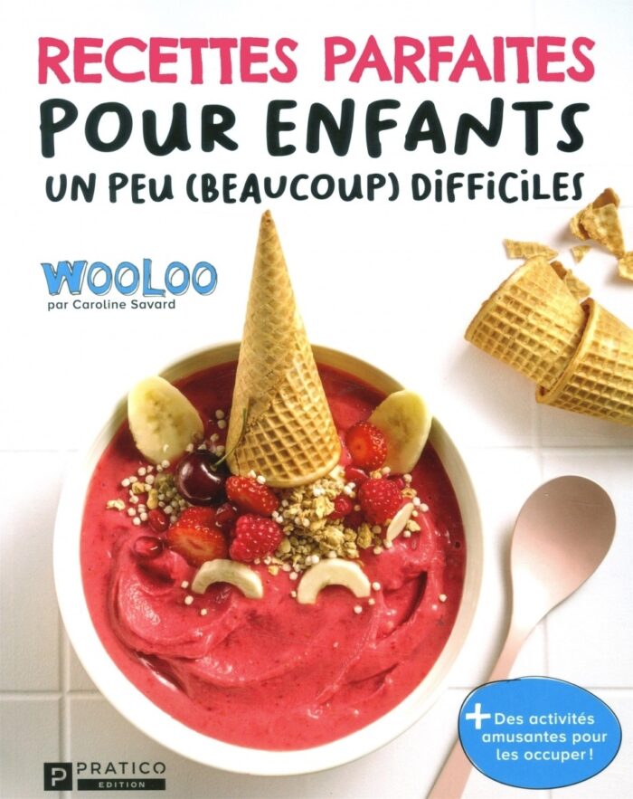 Recettes parfaites pour enfants un peu (beaucoup) difficiles