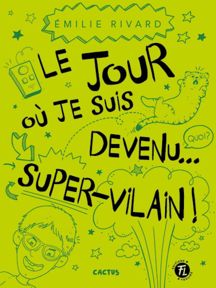 Le jour où je suis devenu... super-vilain !