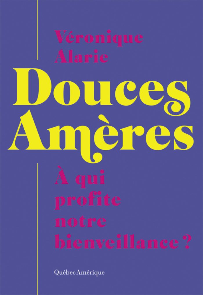 Douces Amères - À qui profite notre bienveillance?