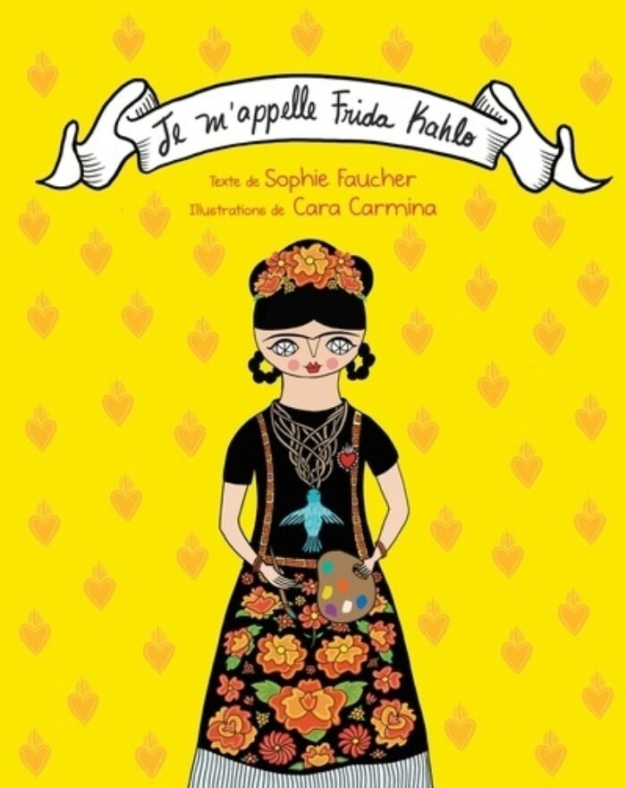 Je m'appelle Frida Kahlo