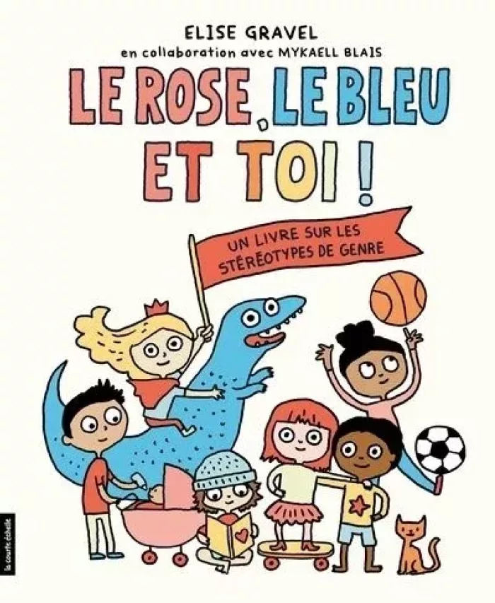 Le rose, le bleu et toi! Un livre sur les stéréotypes de genre