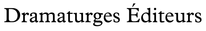 DRAMATURGES ÉDITEURS